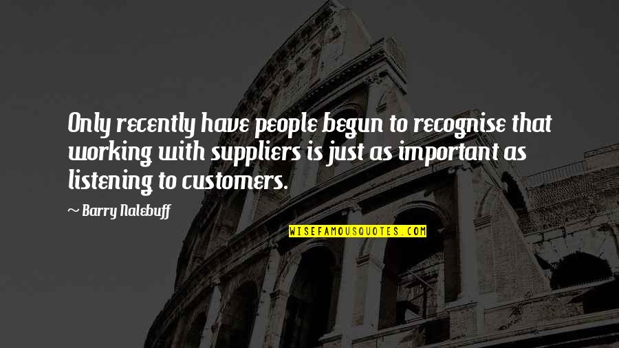 Daryl Palumbo Quotes By Barry Nalebuff: Only recently have people begun to recognise that