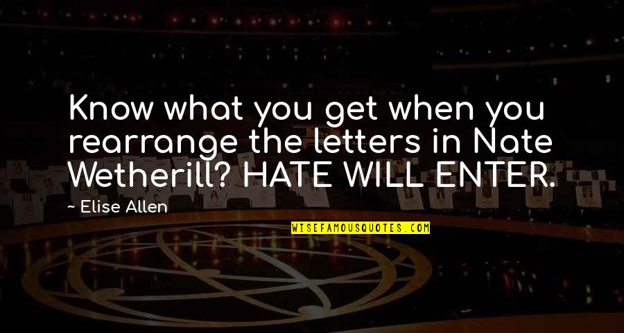 Daryl Palumbo Quotes By Elise Allen: Know what you get when you rearrange the