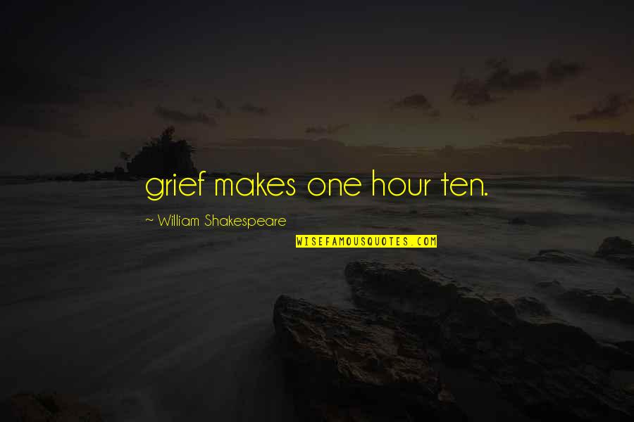 Daryna Popach Quotes By William Shakespeare: grief makes one hour ten. Daryna Popach Quotes By William Shakespeare: grief makes one hour ten.