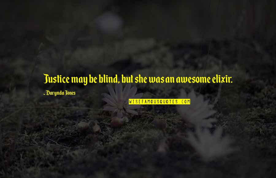 Darynda Quotes By Darynda Jones: Justice may be blind, but she was an