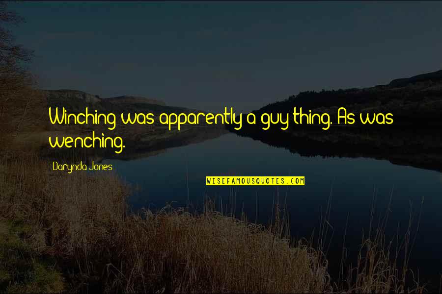 Darynda Quotes By Darynda Jones: Winching was apparently a guy thing. As was Darynda Quotes By Darynda Jones: Winching was apparently a guy thing. As was