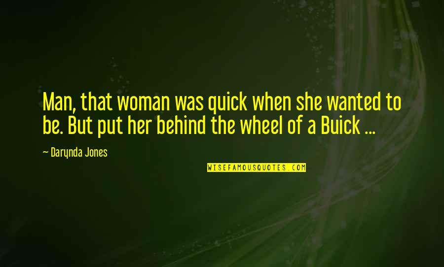 Darynda Quotes By Darynda Jones: Man, that woman was quick when she wanted