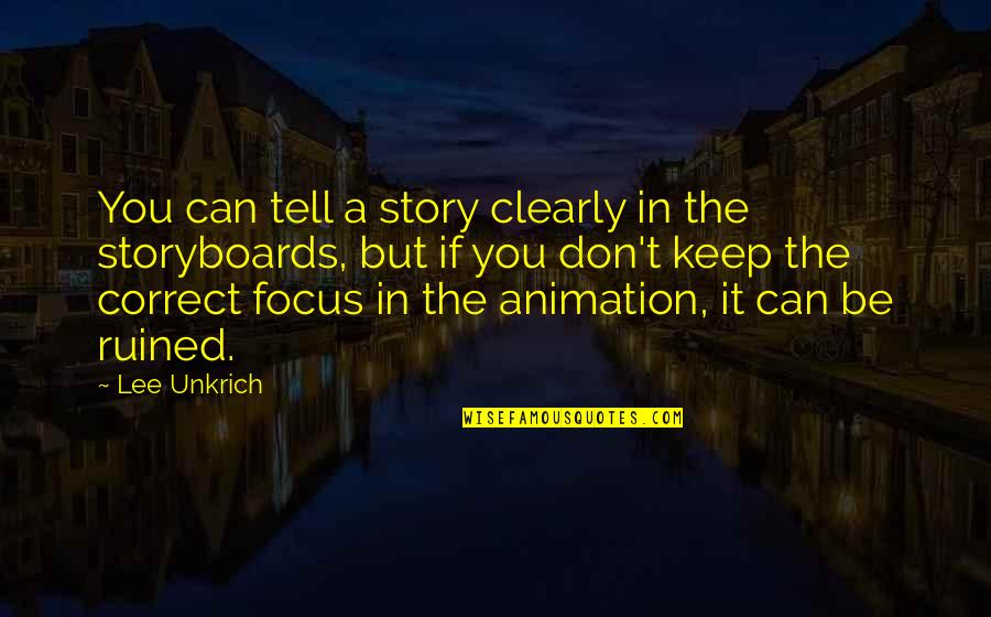 Das Energi Quotes By Lee Unkrich: You can tell a story clearly in the Das Energi Quotes By Lee Unkrich: You can tell a story clearly in the