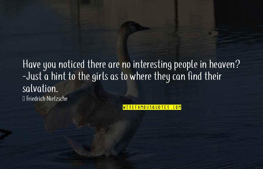 Dasam Granth Famous Quotes By Friedrich Nietzsche: Have you noticed there are no interesting people Dasam Granth Famous Quotes By Friedrich Nietzsche: Have you noticed there are no interesting people