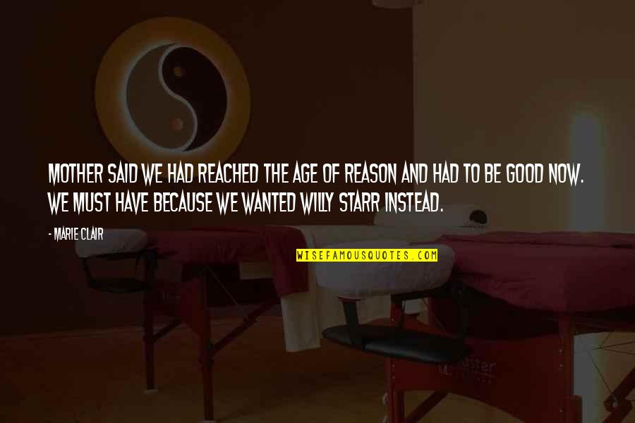 Dasari Padma Quotes By Marie Clair: Mother said we had reached the Age of Dasari Padma Quotes By Marie Clair: Mother said we had reached the Age of