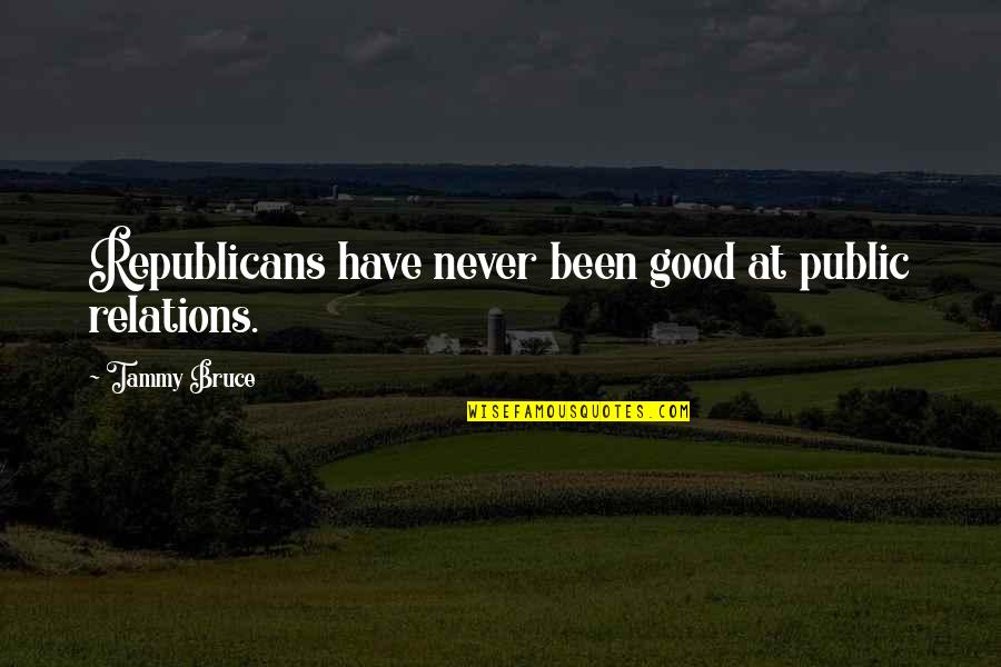 Dashamerica Quotes By Tammy Bruce: Republicans have never been good at public relations.