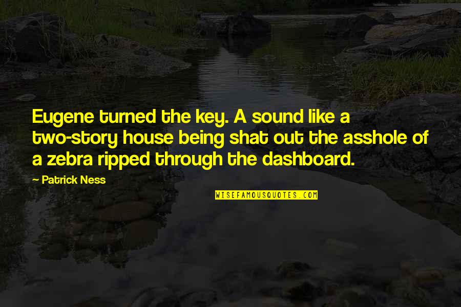 Dashboard Quotes By Patrick Ness: Eugene turned the key. A sound like a