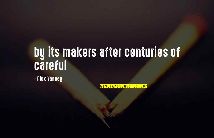 Dashiel Hammett Quotes By Rick Yancey: by its makers after centuries of careful Dashiel Hammett Quotes By Rick Yancey: by its makers after centuries of careful