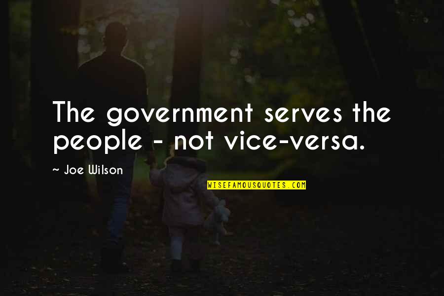 Dashiell Hammett Maltese Falcon Quotes By Joe Wilson: The government serves the people - not vice-versa. Dashiell Hammett Maltese Falcon Quotes By Joe Wilson: The government serves the people - not vice-versa.