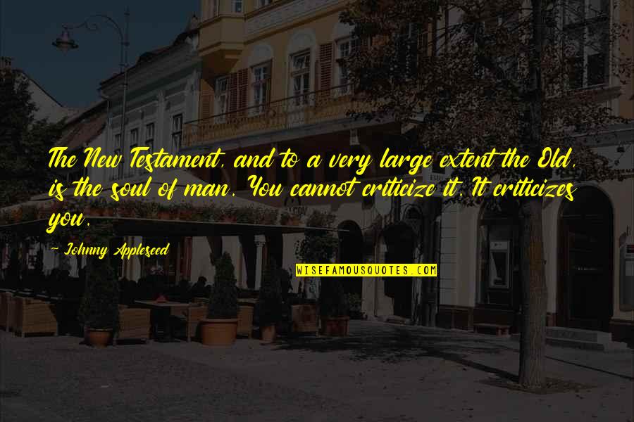 Dashwood Fire Quotes By Johnny Appleseed: The New Testament, and to a very large Dashwood Fire Quotes By Johnny Appleseed: The New Testament, and to a very large