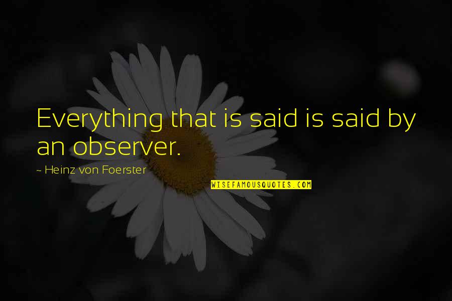Daske Stock Quotes By Heinz Von Foerster: Everything that is said is said by an Daske Stock Quotes By Heinz Von Foerster: Everything that is said is said by an