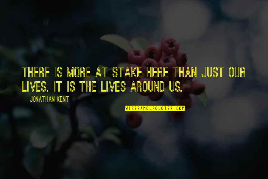 Dason Quotes By Jonathan Kent: There is more at stake here than just