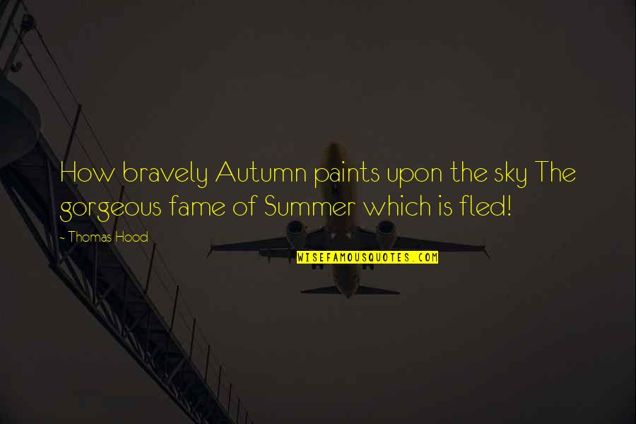 Dastoor In English Quotes By Thomas Hood: How bravely Autumn paints upon the sky The