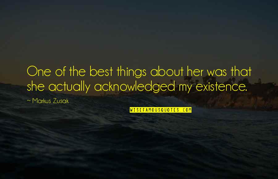 Daswani Enterprises Quotes By Markus Zusak: One of the best things about her was