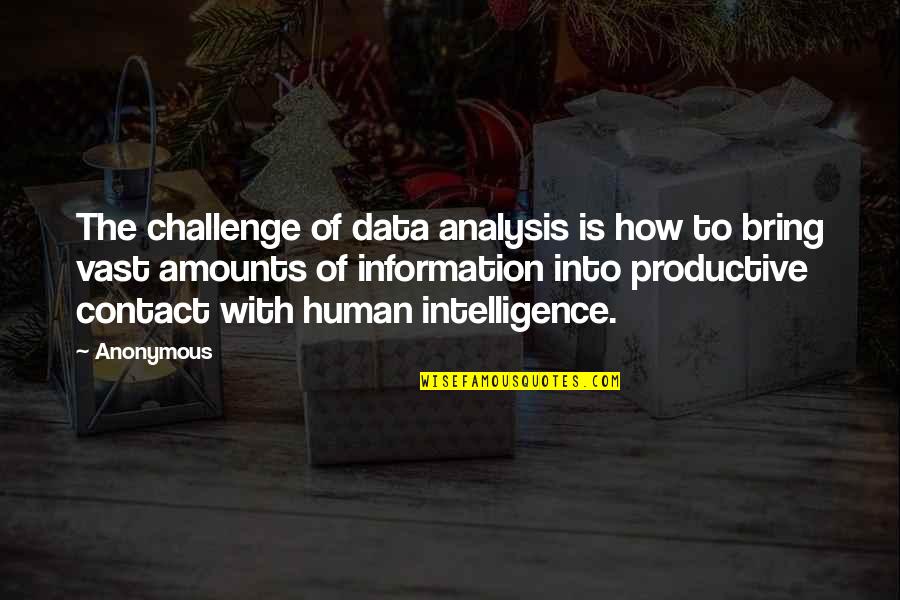 Data And Information Quotes By Anonymous: The challenge of data analysis is how to