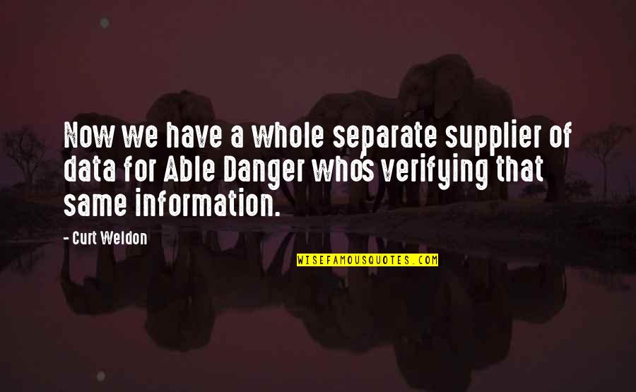 Data And Information Quotes By Curt Weldon: Now we have a whole separate supplier of