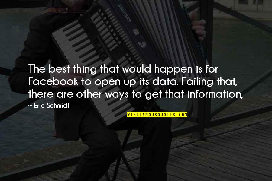Data And Information Quotes By Eric Schmidt: The best thing that would happen is for