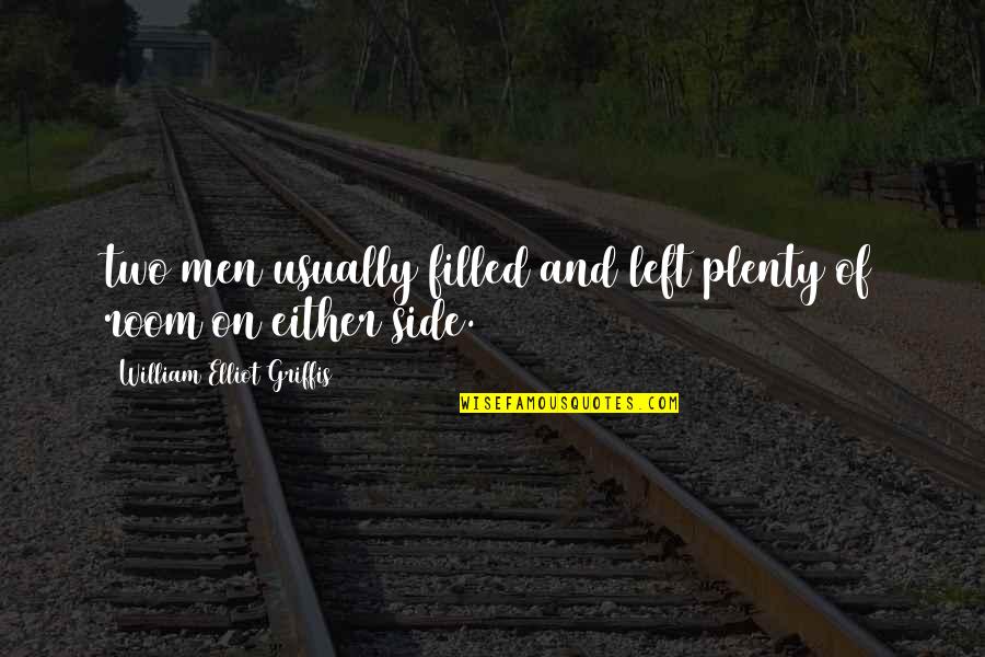 Data Visualization Quotes By William Elliot Griffis: two men usually filled and left plenty of