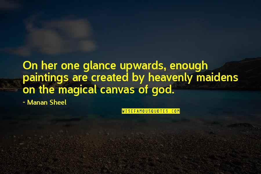 Data Warehousing Quotes By Manan Sheel: On her one glance upwards, enough paintings are Data Warehousing Quotes By Manan Sheel: On her one glance upwards, enough paintings are