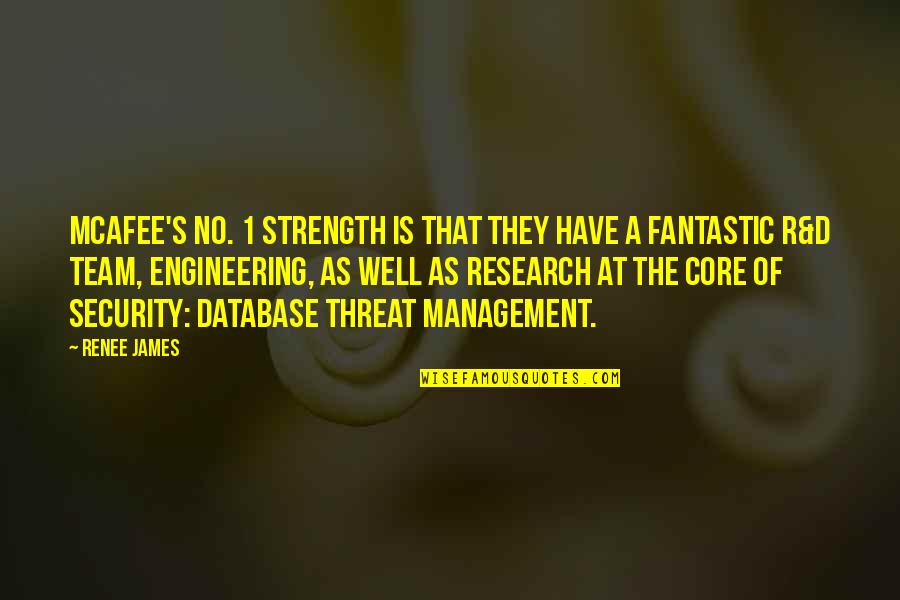 Database Management Quotes By Renee James: McAfee's No. 1 strength is that they have