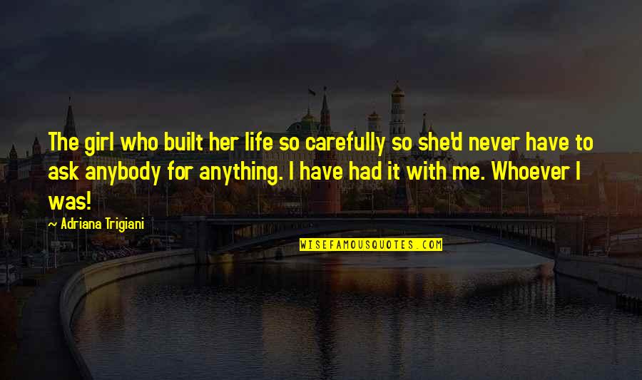 Database Security Quotes By Adriana Trigiani: The girl who built her life so carefully Database Security Quotes By Adriana Trigiani: The girl who built her life so carefully
