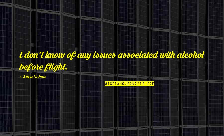 Date Night Funny Quotes By Ellen Ochoa: I don't know of any issues associated with