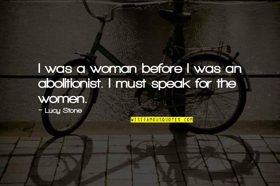 Date Night In Quotes By Lucy Stone: I was a woman before I was an