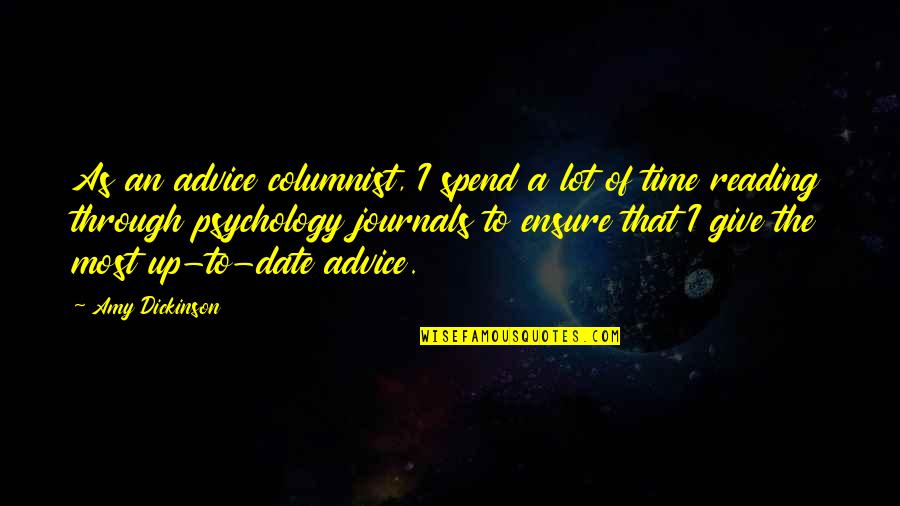 Date Time Quotes By Amy Dickinson: As an advice columnist, I spend a lot