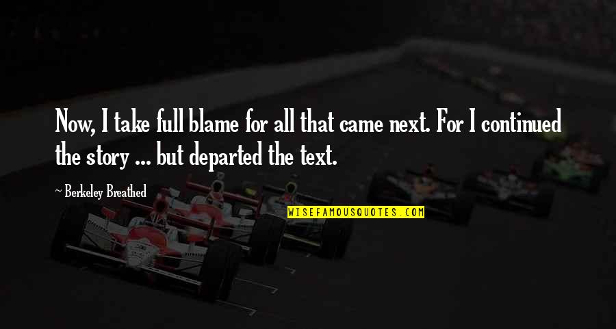 Dateas Busqueda Quotes By Berkeley Breathed: Now, I take full blame for all that Dateas Busqueda Quotes By Berkeley Breathed: Now, I take full blame for all that