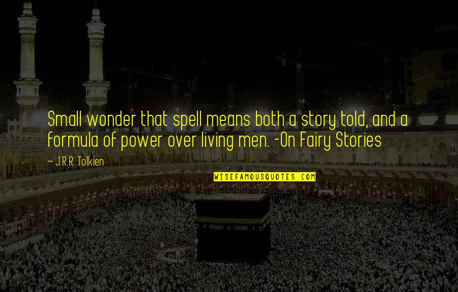 Dated Crossword Quotes By J.R.R. Tolkien: Small wonder that spell means both a story Dated Crossword Quotes By J.R.R. Tolkien: Small wonder that spell means both a story