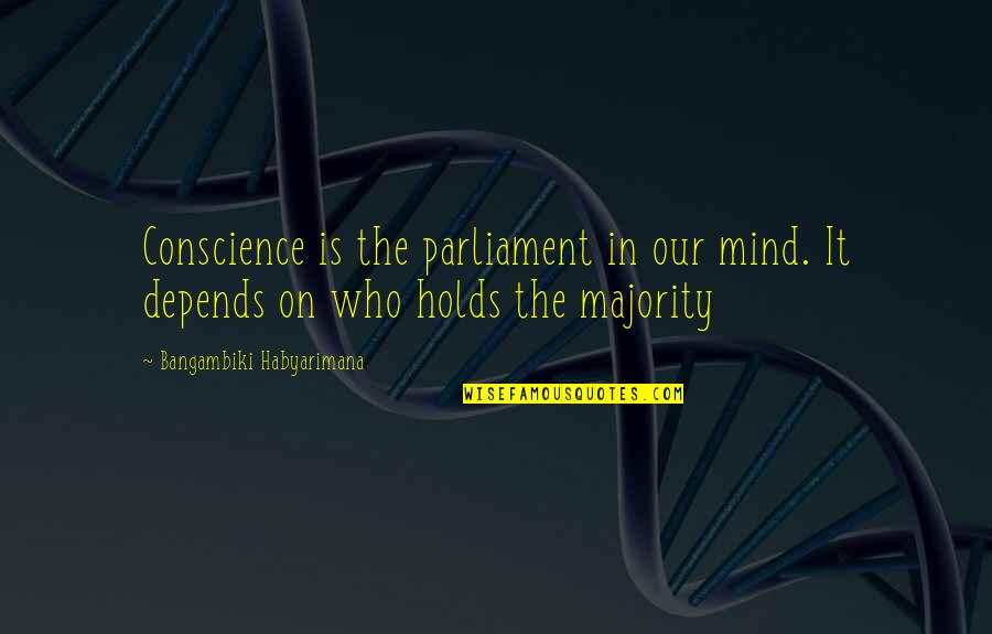 Daters Vape Quotes By Bangambiki Habyarimana: Conscience is the parliament in our mind. It Daters Vape Quotes By Bangambiki Habyarimana: Conscience is the parliament in our mind. It