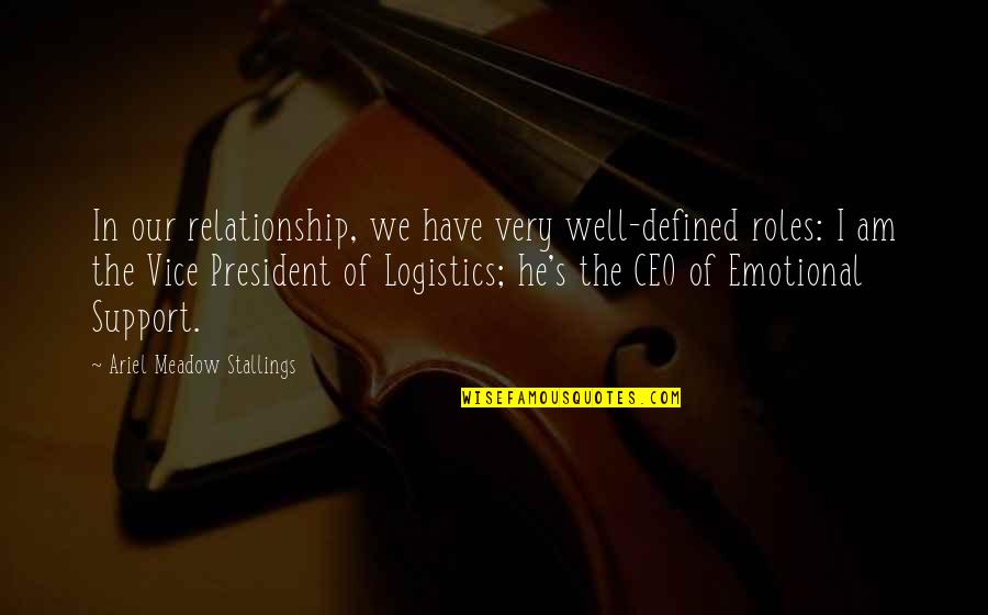 Datiles Propiedades Quotes By Ariel Meadow Stallings: In our relationship, we have very well-defined roles: