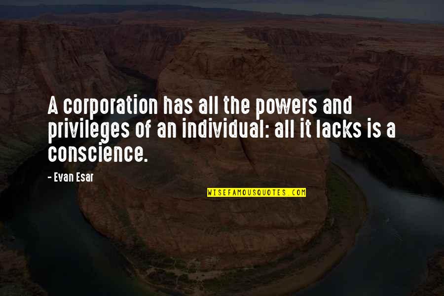 Dating A Basketball Player Quotes By Evan Esar: A corporation has all the powers and privileges Dating A Basketball Player Quotes By Evan Esar: A corporation has all the powers and privileges