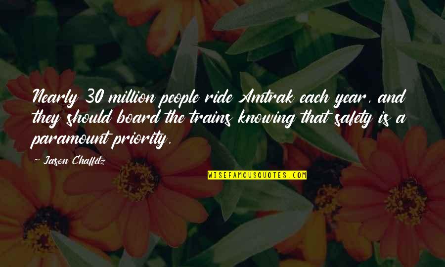 Dating A Godly Man Quotes By Jason Chaffetz: Nearly 30 million people ride Amtrak each year,