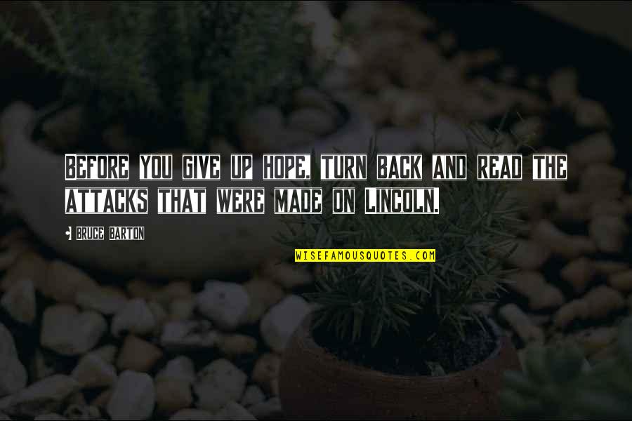 Dating A Psychopath Quotes By Bruce Barton: Before you give up hope, turn back and