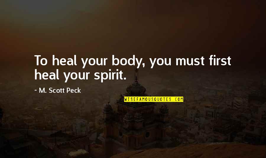 Dating Profile Bio Quotes By M. Scott Peck: To heal your body, you must first heal