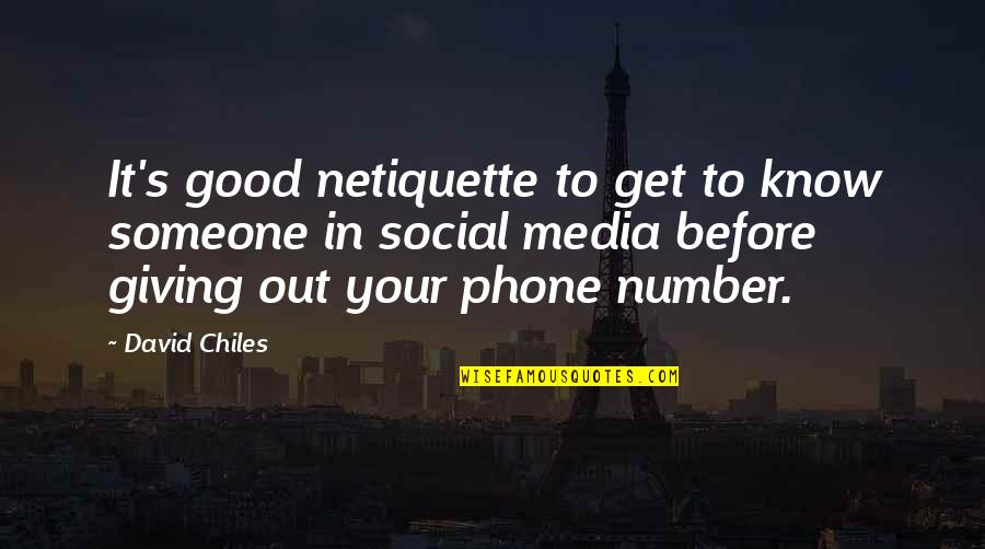 Dating Someone Quotes By David Chiles: It's good netiquette to get to know someone
