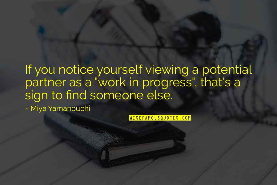 Dating Someone Quotes By Miya Yamanouchi: If you notice yourself viewing a potential partner