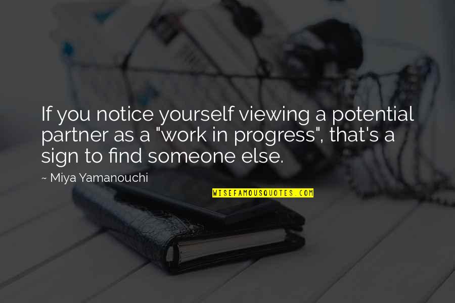 Dating Someone You Work With Quotes By Miya Yamanouchi: If you notice yourself viewing a potential partner