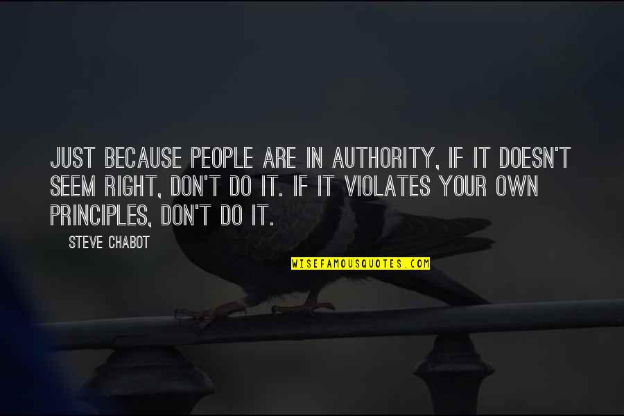 Dative Quotes By Steve Chabot: Just because people are in authority, if it