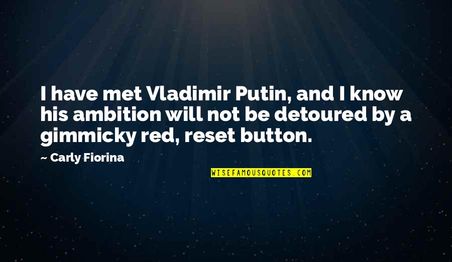 Datsyuk Move Quotes By Carly Fiorina: I have met Vladimir Putin, and I know
