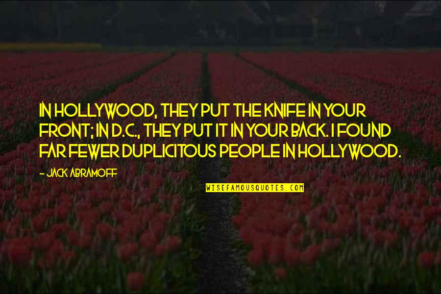Datta Quotes By Jack Abramoff: In Hollywood, they put the knife in your