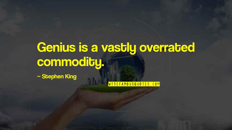 Dattero Quotes By Stephen King: Genius is a vastly overrated commodity. Dattero Quotes By Stephen King: Genius is a vastly overrated commodity.