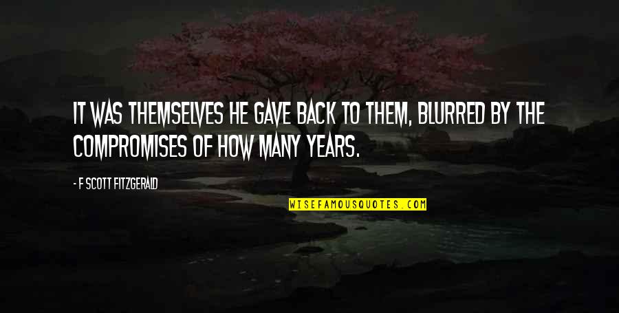 Dattola Designs Quotes By F Scott Fitzgerald: It was themselves he gave back to them,
