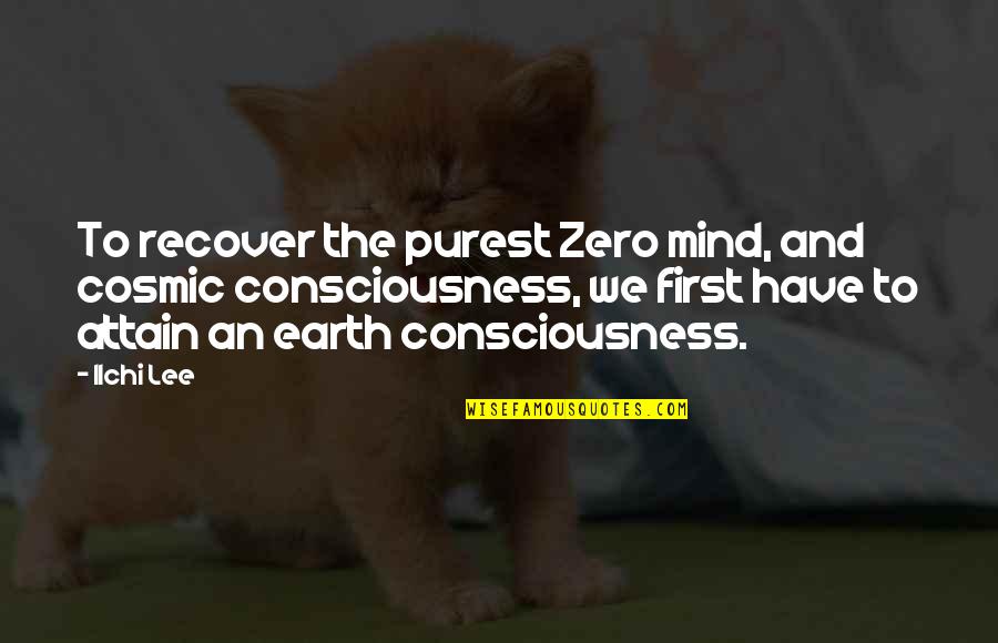 Datuliu Quotes By Ilchi Lee: To recover the purest Zero mind, and cosmic