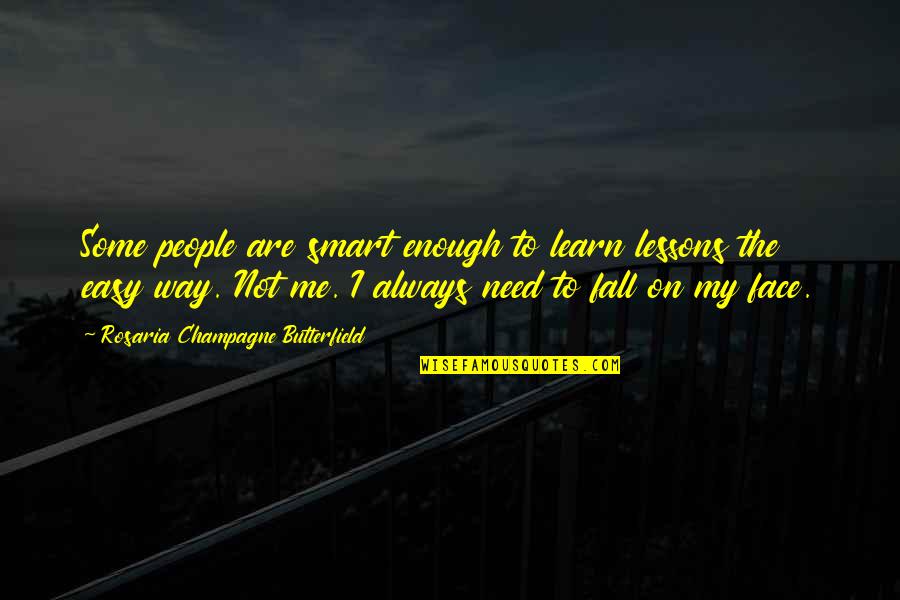 Daubenmire Trail Quotes By Rosaria Champagne Butterfield: Some people are smart enough to learn lessons