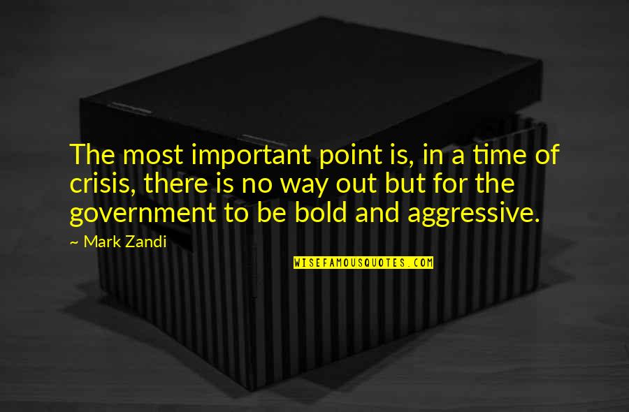 Daubing With Untempered Quotes By Mark Zandi: The most important point is, in a time Daubing With Untempered Quotes By Mark Zandi: The most important point is, in a time