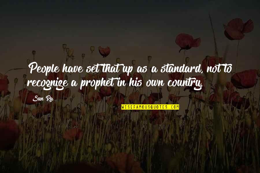 Daugbjerg Kalkgruber Quotes By Sun Ra: People have set that up as a standard,