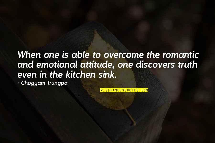 Daugh Quotes By Chogyam Trungpa: When one is able to overcome the romantic