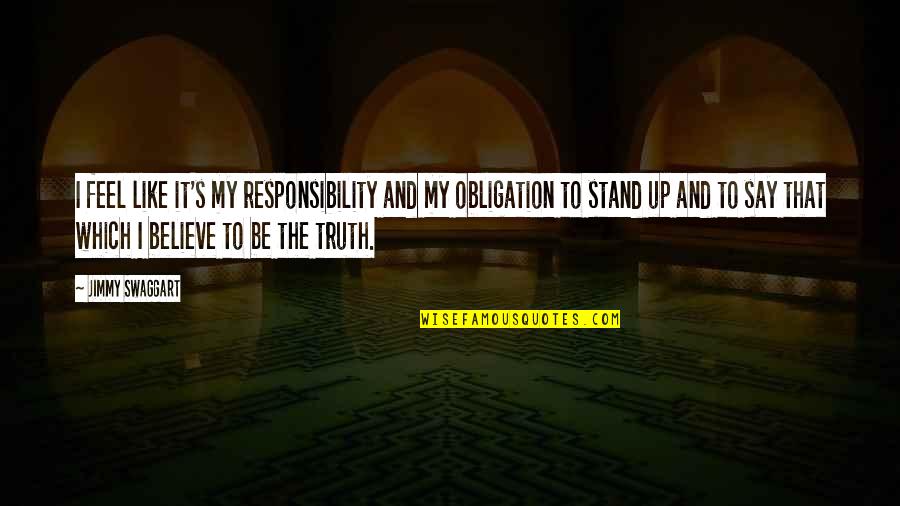 Daughter First Steps Quotes By Jimmy Swaggart: I feel like it's my responsibility and my Daughter First Steps Quotes By Jimmy Swaggart: I feel like it's my responsibility and my